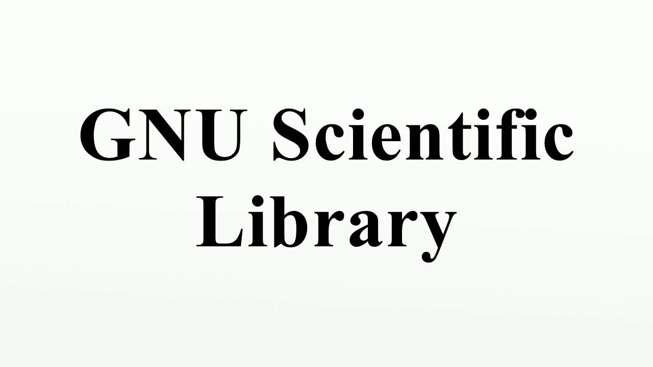 GSL is GNU Sentific Library